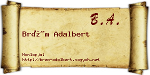 Brém Adalbert névjegykártya